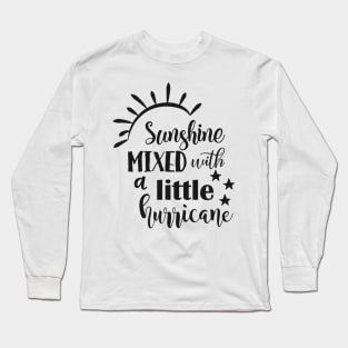 Sunshine Mixed With A Little Hurricane Long Sleeve T-Shirt